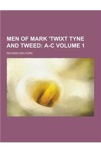 Men of Mark 'Twixt Tyne and Tweed Volume 1