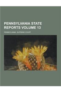 Pennsylvania State Reports Volume 13