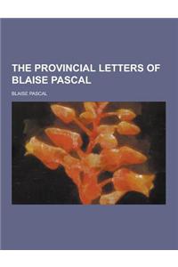 The Provincial Letters of Blaise Pascal