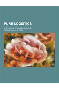 Pure Logistics; The Science of War Preparation