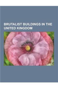 Brutalist Buildings in the United Kingdom: Tricorn Centre, Royal National Theatre, 103 Colmore Row, Ulster Museum, Birmingham Central Library, Balfron