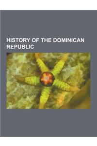History of the Dominican Republic: Taino People, United States Occupation of the Dominican Republic, Captaincy General of Santo Domingo, Haitian Occup