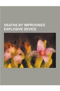 Deaths by Improvised Explosive Device: Louis Mountbatten, 1st Earl Mountbatten of Burma, Rajiv Gandhi, Moustapha Akkad, Anthony Berry, Christopher Ewa