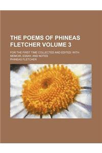 The Poems of Phineas Fletcher Volume 3; For the First Time Collected and Edited with Memoir, Essay, and Notes