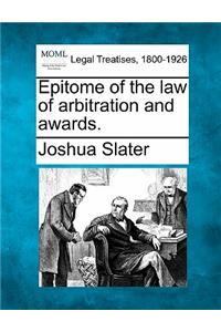 Epitome of the Law of Arbitration and Awards.