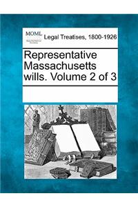 Representative Massachusetts Wills. Volume 2 of 3
