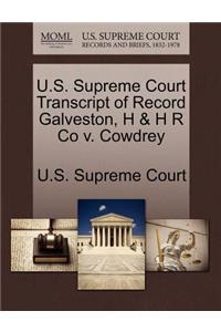 U.S. Supreme Court Transcript of Record Galveston, H & H R Co V. Cowdrey