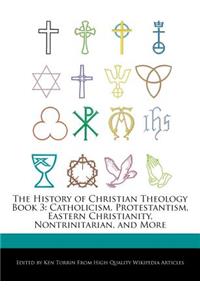 The History of Christian Theology Book 3