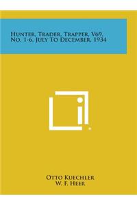 Hunter, Trader, Trapper, V69, No. 1-6, July to December, 1934
