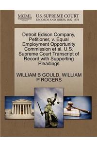 Detroit Edison Company, Petitioner, V. Equal Employment Opportunity Commission Et Al. U.S. Supreme Court Transcript of Record with Supporting Pleadings