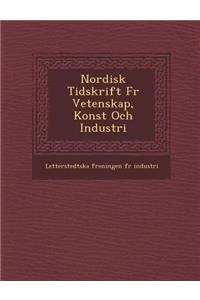 Nordisk Tidskrift Fur Vetenskap, Konst Och Industri