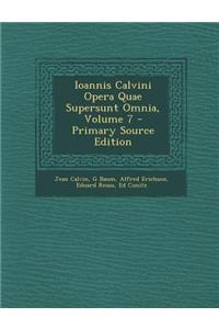 Ioannis Calvini Opera Quae Supersunt Omnia, Volume 7