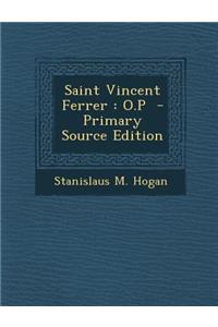 Saint Vincent Ferrer: O.P