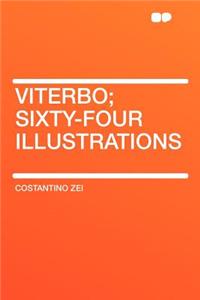 Viterbo; Sixty-Four Illustrations