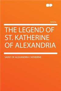 The Legend of St. Katherine of Alexandria