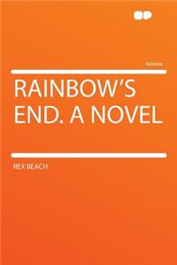 Rainbow's End. a Novel