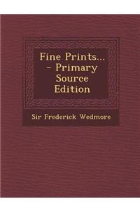 Fine Prints... - Primary Source Edition