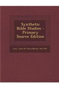 Synthetic Bible Studies - Primary Source Edition