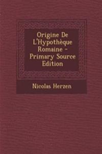 Origine de L'Hypotheque Romaine - Primary Source Edition