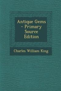 Antique Gems - Primary Source Edition
