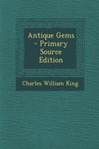 Antique Gems - Primary Source Edition
