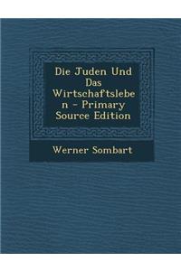 Die Juden Und Das Wirtschaftsleben