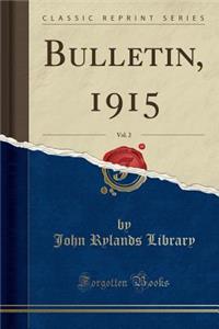 Bulletin, 1915, Vol. 2 (Classic Reprint)