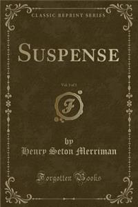 Suspense, Vol. 3 of 3 (Classic Reprint)