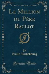 Le Million Du PÃ¨re Raclot (Classic Reprint)
