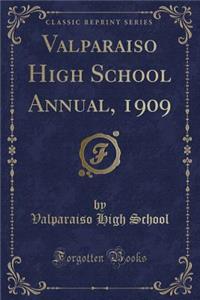 Valparaiso High School Annual, 1909 (Classic Reprint)