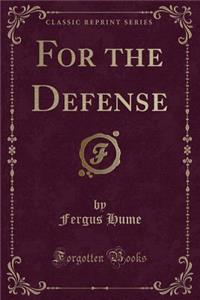 For the Defense (Classic Reprint)
