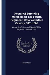 Roster Of Surviving Members Of The Fourth Regiment, Ohio Volunteer Cavalry, 1861-1865