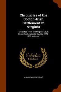 Chronicles of the Scotch-Irish Settlement in Virginia