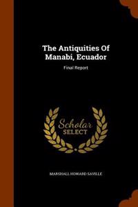 The Antiquities of Manabi, Ecuador