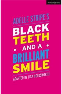 Black Teeth and a Brilliant Smile