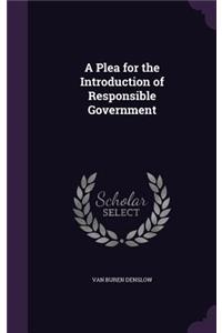 A Plea for the Introduction of Responsible Government