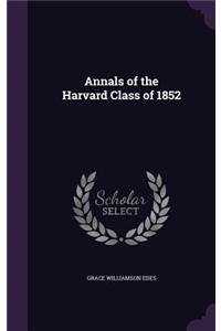 Annals of the Harvard Class of 1852