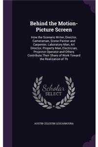 Behind the Motion-Picture Screen