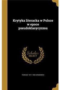 Krytyka literacka w Polsce w epoce pseudoklasycyzmu