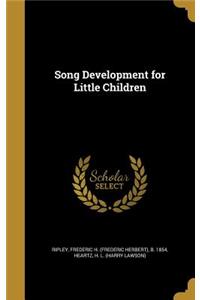 Song Development for Little Children