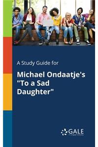 Study Guide for Michael Ondaatje's 