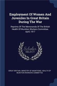 Employment Of Women And Juveniles In Great Britain During The War