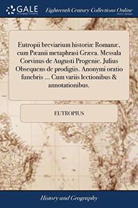 EUTROPII BREVIARIUM HISTORI  ROMAN , CUM