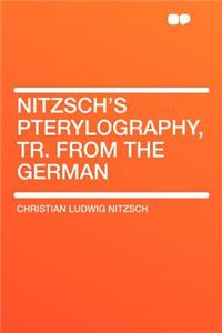Nitzsch's Pterylography, Tr. from the German