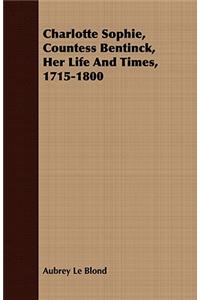 Charlotte Sophie Countess Bentinck, Her Life and Times 1715-1800