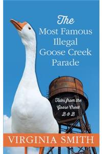 The Most Famous Illegal Goose Creek Parade