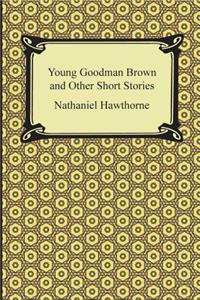 Young Goodman Brown and Other Short Stories