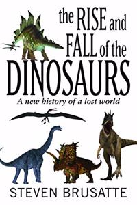Rise and Fall of the Dinosaurs
