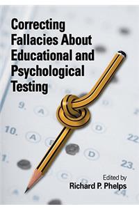 Correcting Fallacies about Educational and Psychological Testing