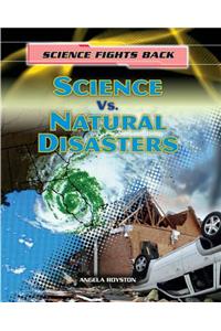 Science vs. Natural Disasters
